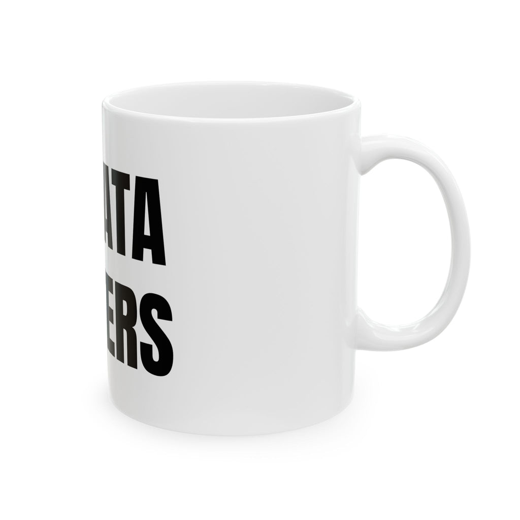 No Data Centers Mug (11oz, 15oz)
